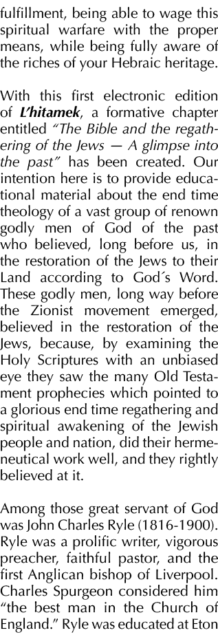 fulfillment, being able to wage this spiritual warfare with the proper means, while being fully aware of the riches o   