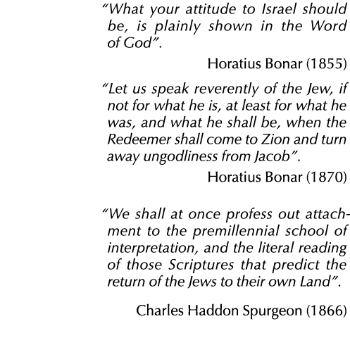  What your attitude to Israel should be, is plainly shown in the Word of God   Horatius Bonar (1855)  Let us speak re   