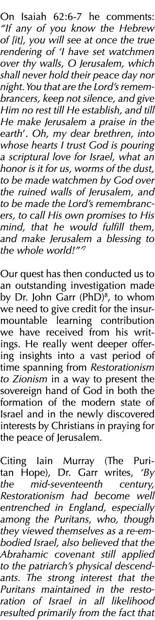 On Isaiah 62:6-7 he comments:  If any of you know the Hebrew of  it , you will see at once the true rendering of  I h   