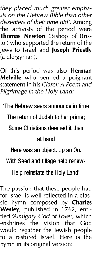 they placed much greater emphasis on the Hebrew Bible than other dissenters of their time did   Among the activists o   