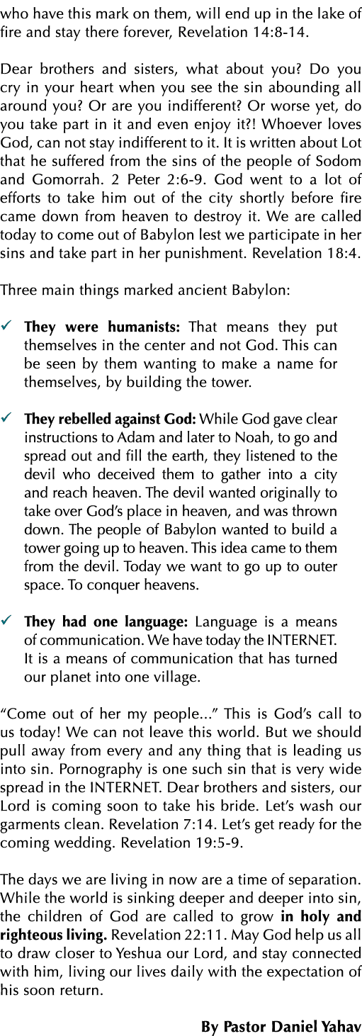 who have this mark on them, will end up in the lake of fire and stay there forever, Revelation 14:8-14  Dear brothers   
