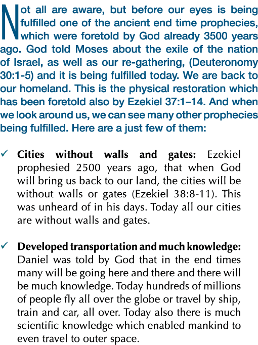 Not all are aware, but before our eyes is being fulfilled one of the ancient end time prophecies, which were foretold   