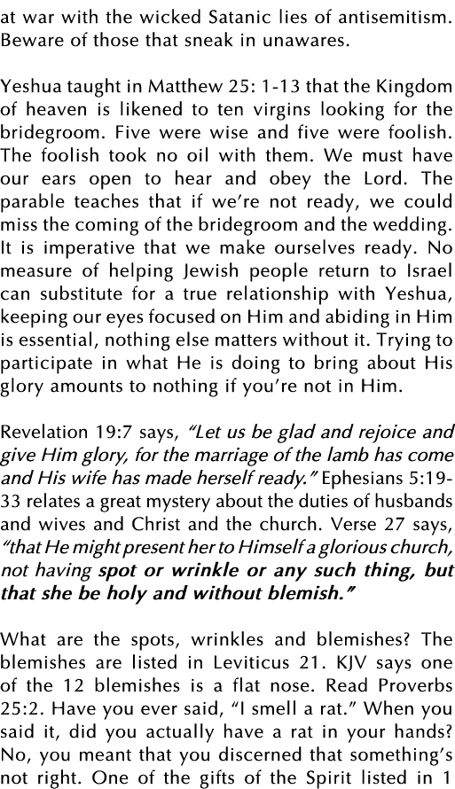 at war with the wicked Satanic lies of antisemitism  Beware of those that sneak in unawares  Yeshua taught in Matthew   