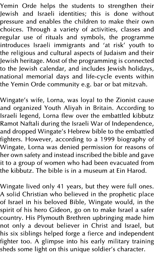 Yemin Orde helps the students to strengthen their Jewish and Israeli identities; this is done without pressure and en   