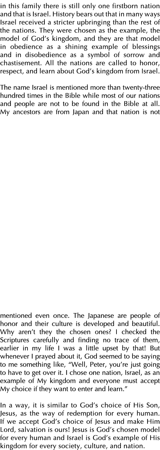 in this family there is still only one firstborn nation and that is Israel  History bears out that in many ways Israe   