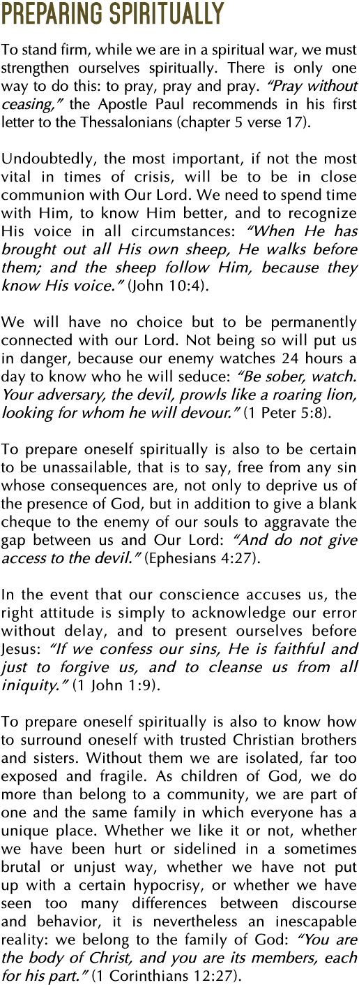 Preparing spiritually To stand firm, while we are in a spiritual war, we must strengthen ourselves spiritually  There   