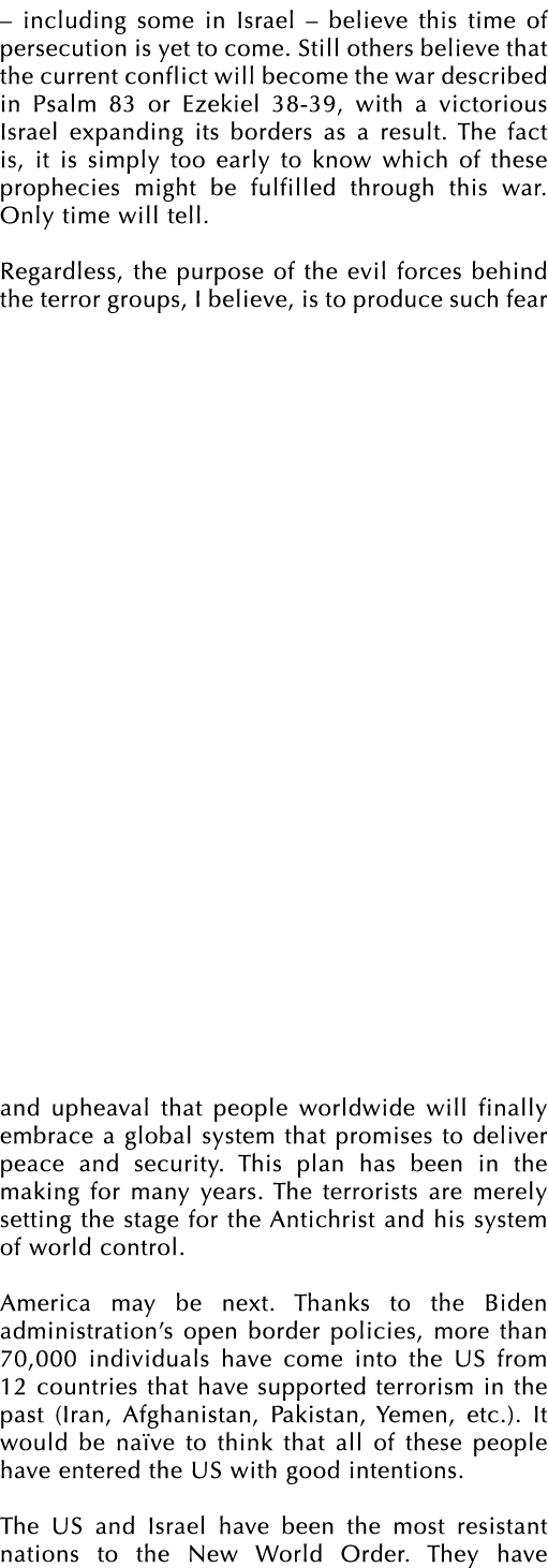 – including some in Israel – believe this time of persecution is yet to come. Still others believe that the current c...