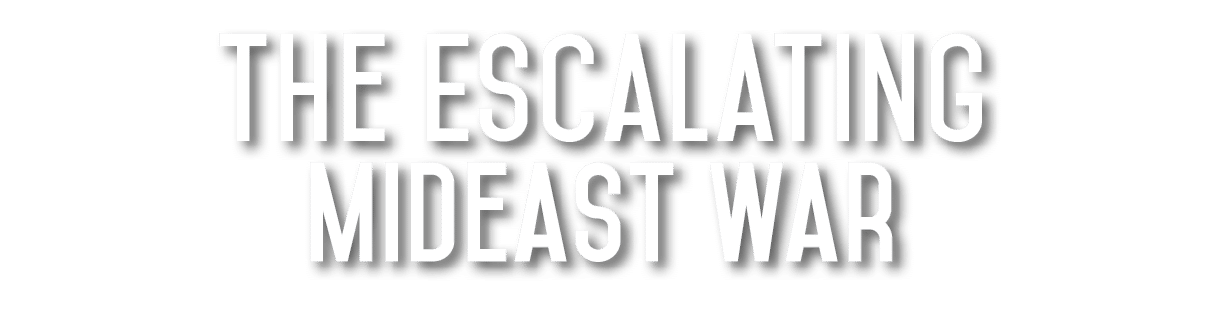 The Escalating mideast war 
