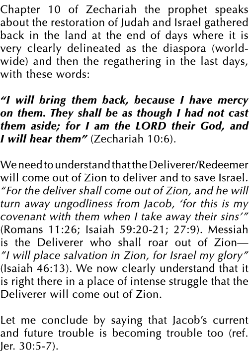 Chapter 10 of Zechariah the prophet speaks about the restoration of Judah and Israel gathered back in the land at the...