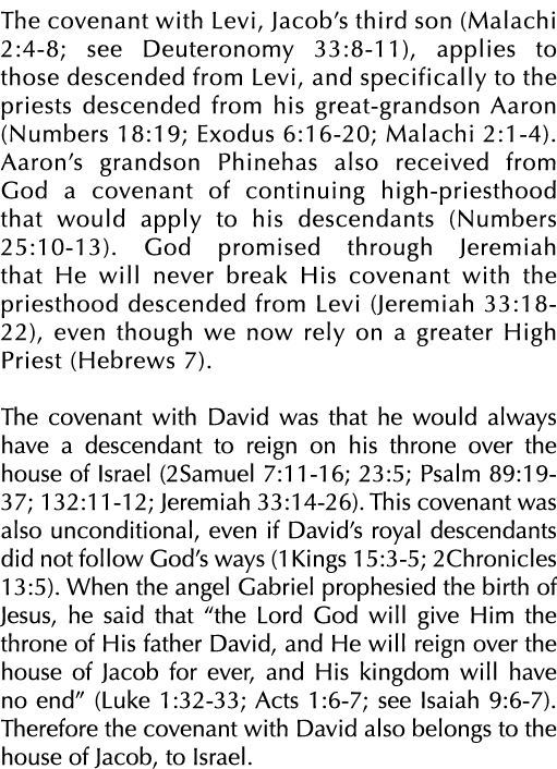 The covenant with Levi, Jacob’s third son (Malachi 2:4 8; see Deuteronomy 33:8 11), applies to those descended from L...