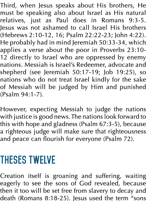 Third, when Jesus speaks about His brothers, He must be speaking also about Israel as His natural relatives, just as ...