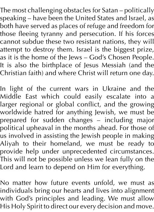 The most challenging obstacles for Satan – politically speaking – have been the United States and Israel, as both hav...