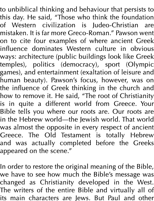 to unbiblical thinking and behaviour that persists to this day. He said, “Those who think the foundation of Western c...