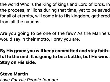 the world Who is the King of kings and Lord of lords. In the process, millions during that time, yet to be saved for ...