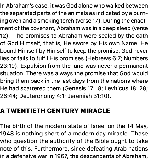 In Abraham’s case, it was God alone who walked between the separated parts of the animals as indicated by a burning o...