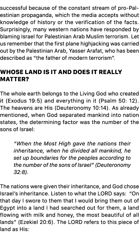 successful because of the constant stream of pro Palestinian propaganda, which the media accepts without knowledge of...