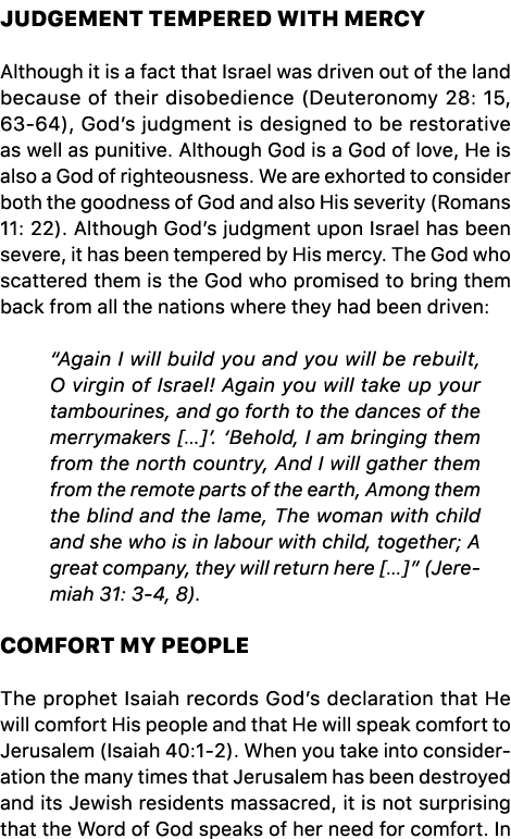 JUDGEMENT TEMPERED WITH MERCY Although it is a fact that Israel was driven out of the land because of their disobedie...