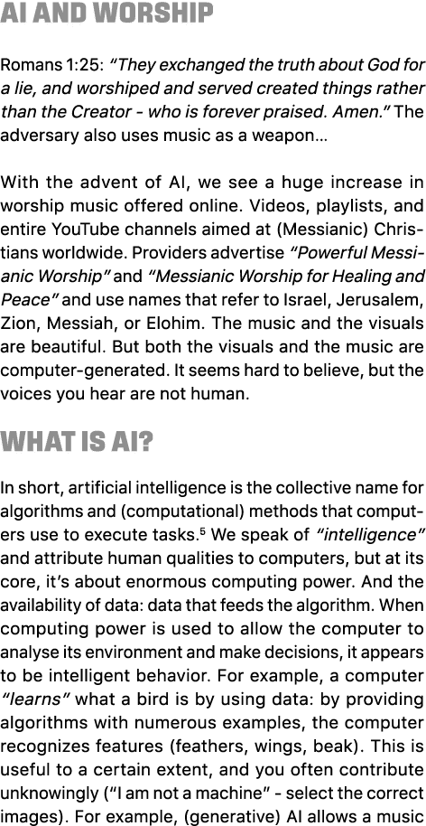 AI and worship Romans 1:25: “They exchanged the truth about God for a lie, and worshiped and served created things ra...
