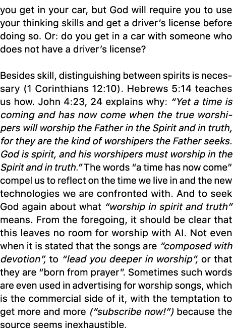 you get in your car, but God will require you to use your thinking skills and get a driver’s license before doing so....