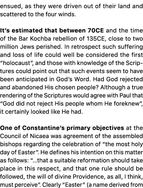 ensued, as they were driven out of their land and scattered to the four winds. It’s estimated that between 70CE and t...