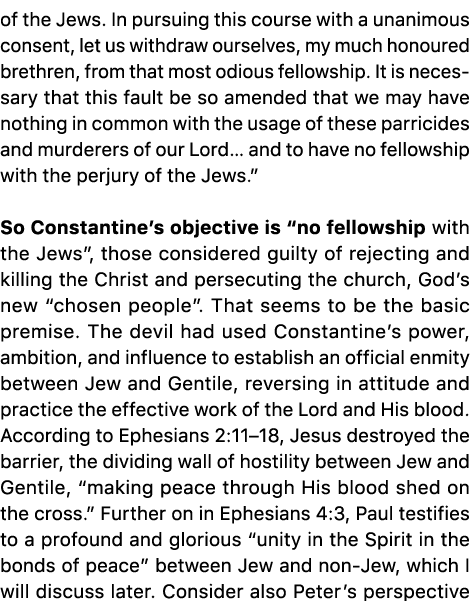 of the Jews. In pursuing this course with a unanimous consent, let us withdraw ourselves, my much honoured brethren, ...