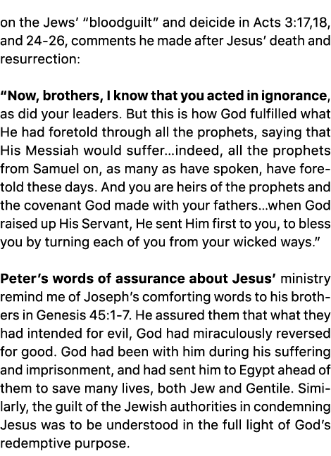 on the Jews’ “bloodguilt” and deicide in Acts 3:17,18, and 24 26, comments he made after Jesus’ death and resurrectio...