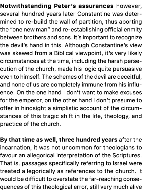 Notwithstanding Peter’s assurances however, several hundred years later Constantine was determined to re build the wa...