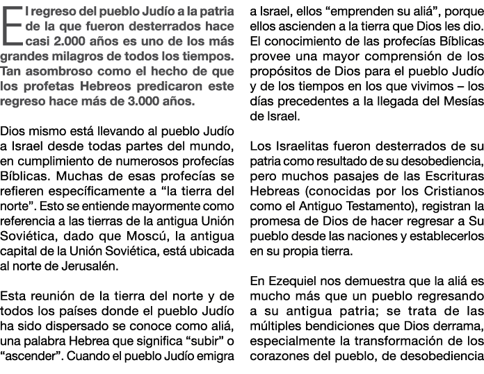 El regreso del pueblo Jud o a la patria de la que fueron desterrados hace casi 2.000 a os es uno de los m s grandes m...