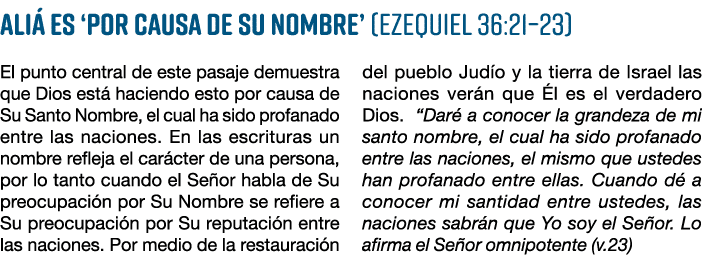 Ali es ‘por causa de Su Nombre’ (Ezequiel 36:21–23) El punto central de este pasaje demuestra que Dios est  haciendo...
