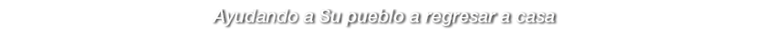 Ayudando a Su pueblo a regresar a casa