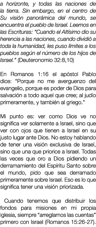 a horizonte, y todas las naciones de la tierra. Sin embargo, en el centro de Su visi n panor mica del mundo, se encue...
